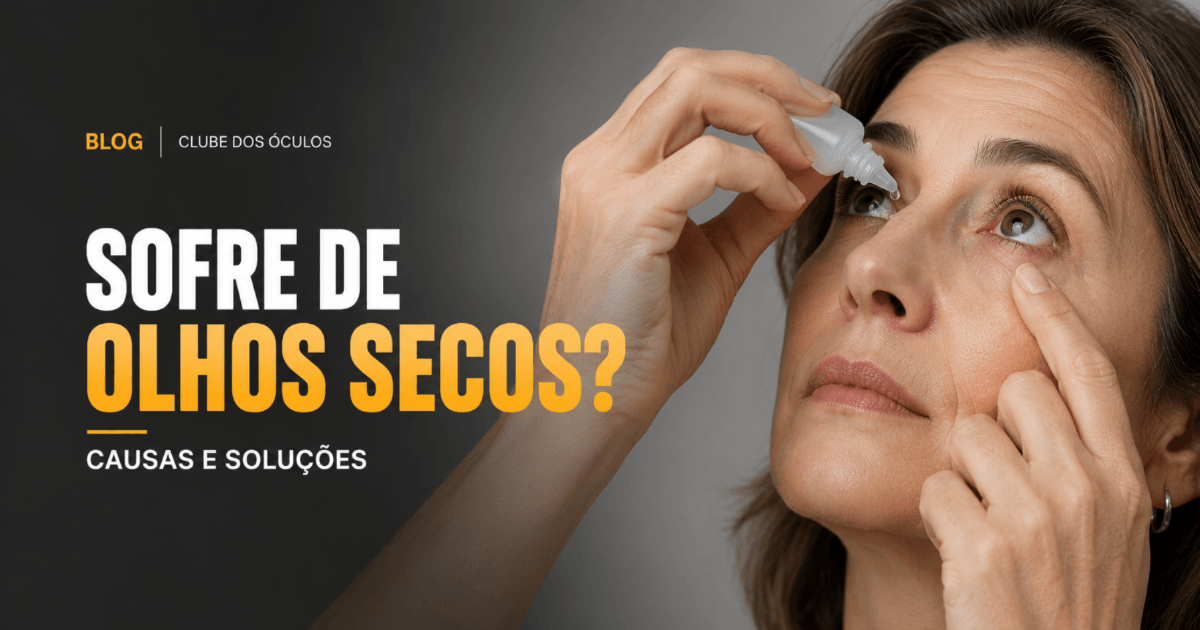 Tudo que precisa saber sobre Olho Seco