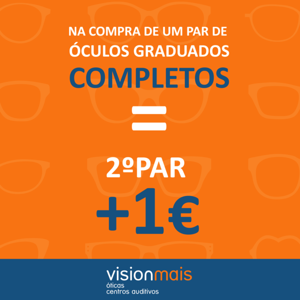 Na compra de um par de óculos graduados completos, usufrua de um 2ºpar, por mais 1€. 